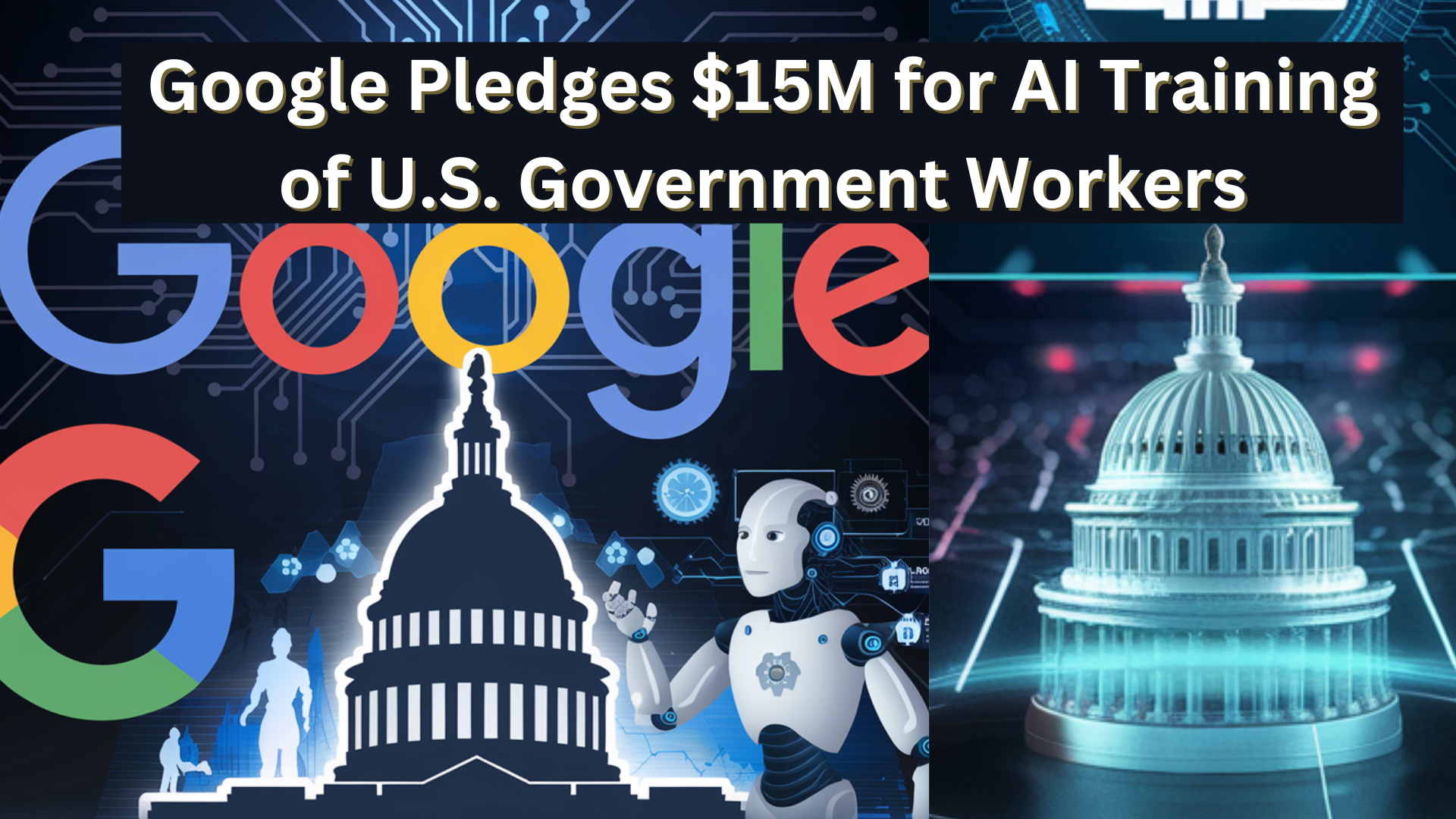 Google.org Pledges $15M to Train U.S. Government Workers in AI Skills