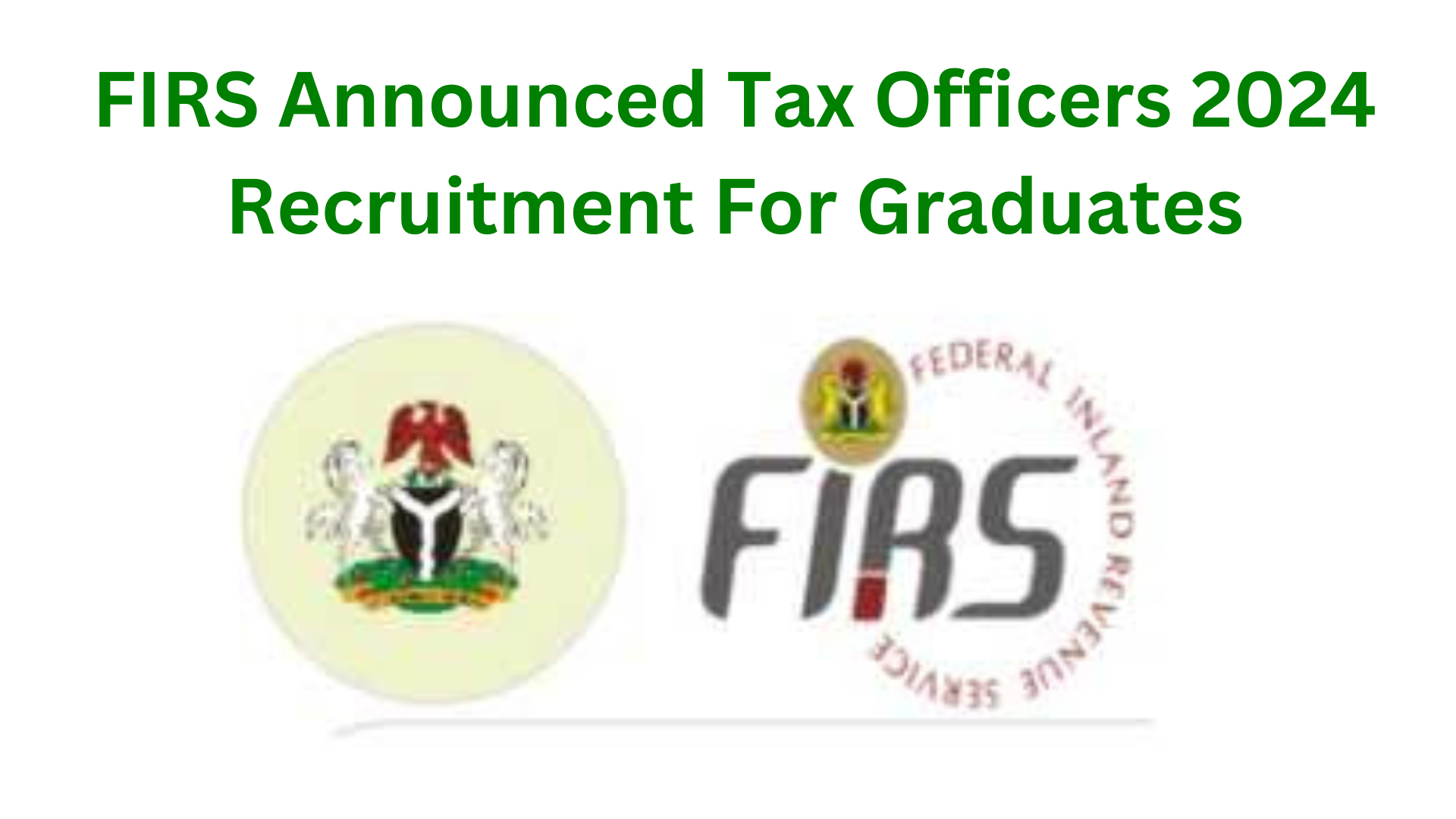 FIRS Announced Tax Officers 2024 Recruitment For Graduates