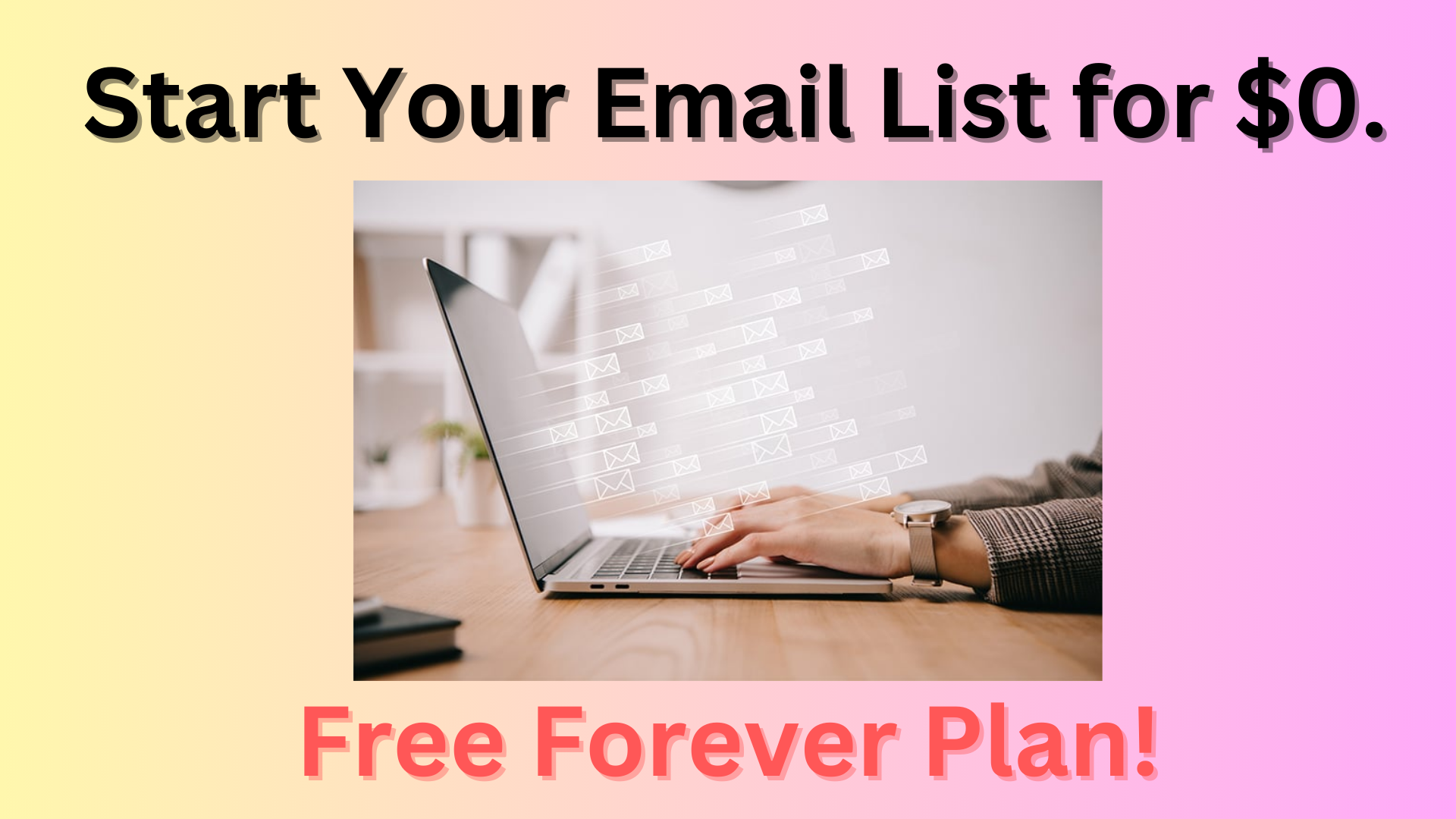 How to Start an Email List for Free (I Mean $0)