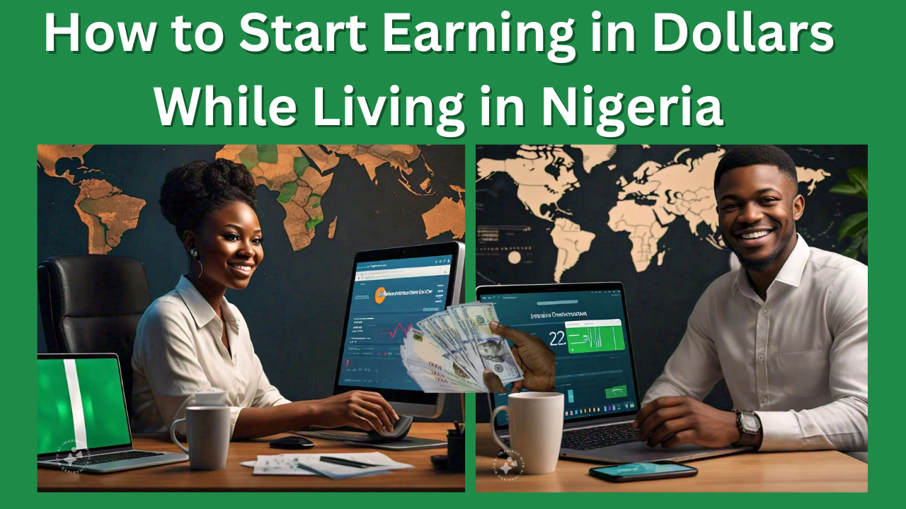 How to Start Earning in Dollars While Living in Nigeria