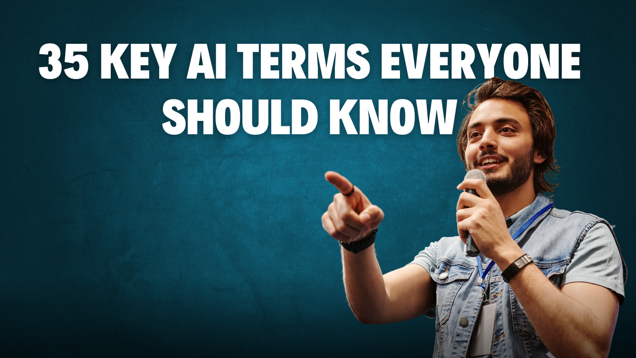 35 Key AI Terms Everyone Should Know