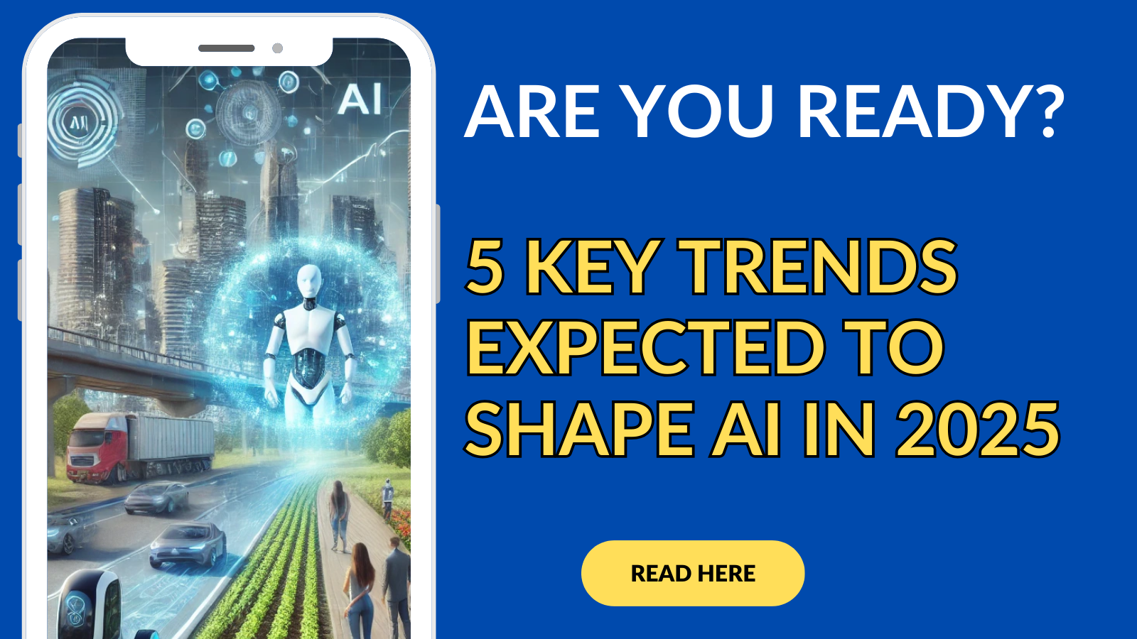 5 Important Trends Expected to Shape AI in 2025: Are You Ready?