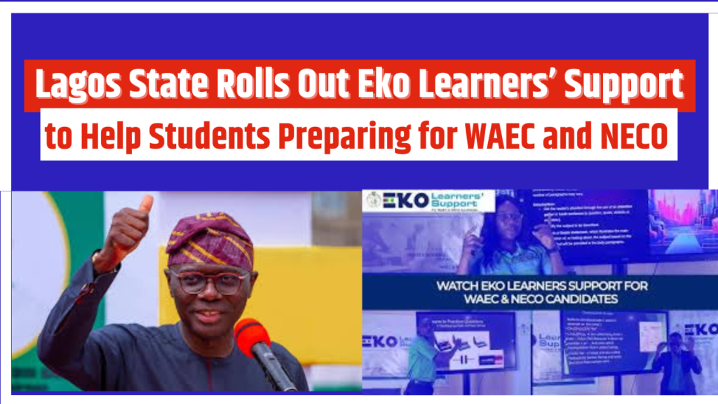 Lagos State Creates Eko Learners’ Support to Help Students Preparing ...