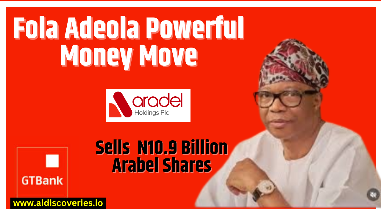 GTB Co-Founder, Fola Adeola Sells N10.9 Billion Worth of Aradel Shares Amidst Energy Sector Boom!