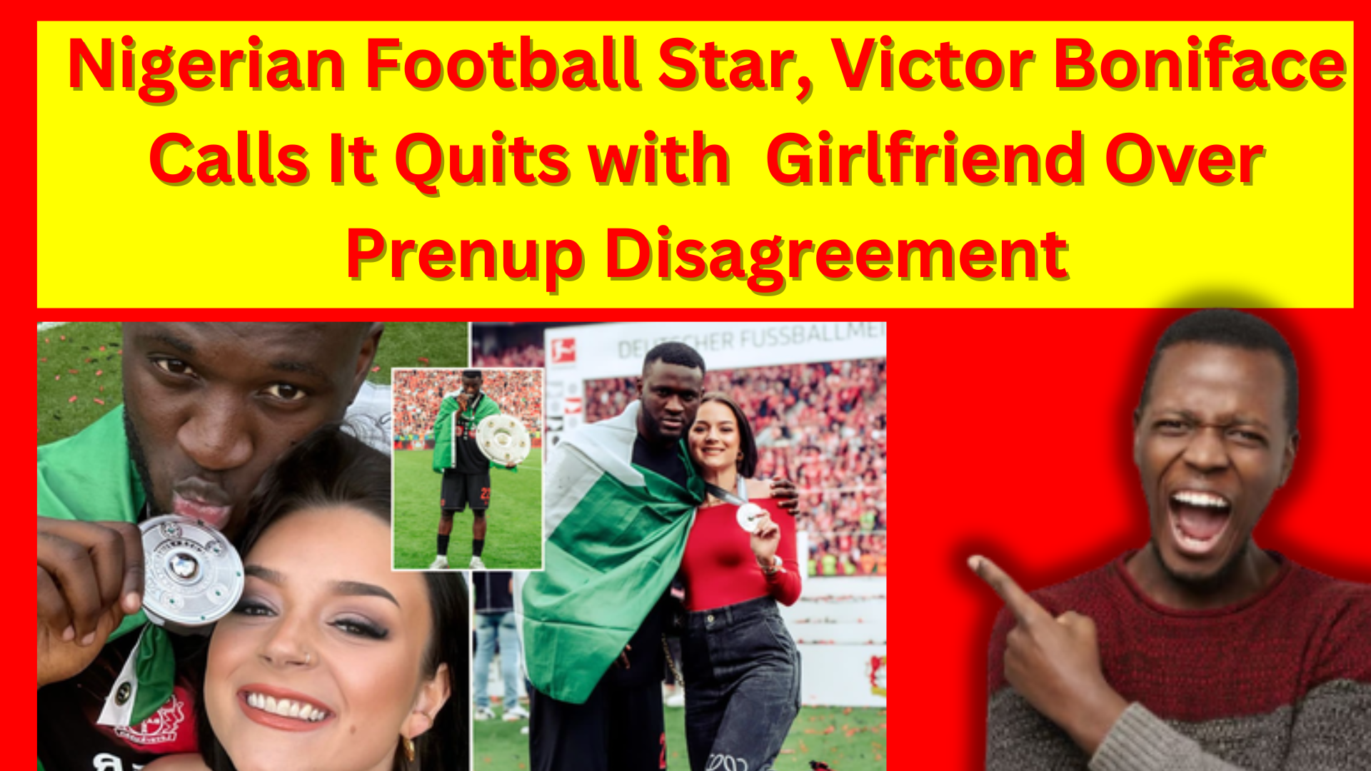 Shocking! Victor Boniface Breaks Up with Girlfriend After She Refused to Sign Prenup