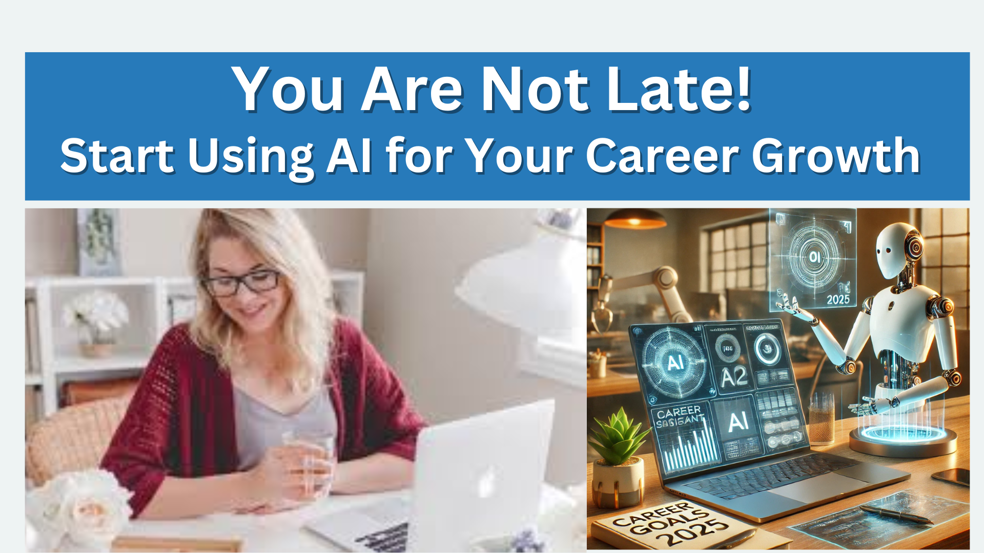 You Are Not Late: How to Start Using AI for Your Career Growth