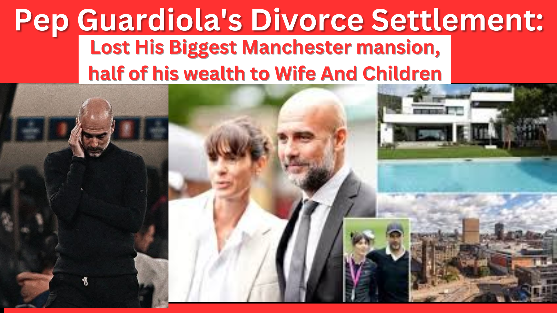 Pep Guardiola has finalized his divorce. Reports say he lost his biggest mansion in Manchester and half of his wealth, with most of his properties now going to his wife and children.