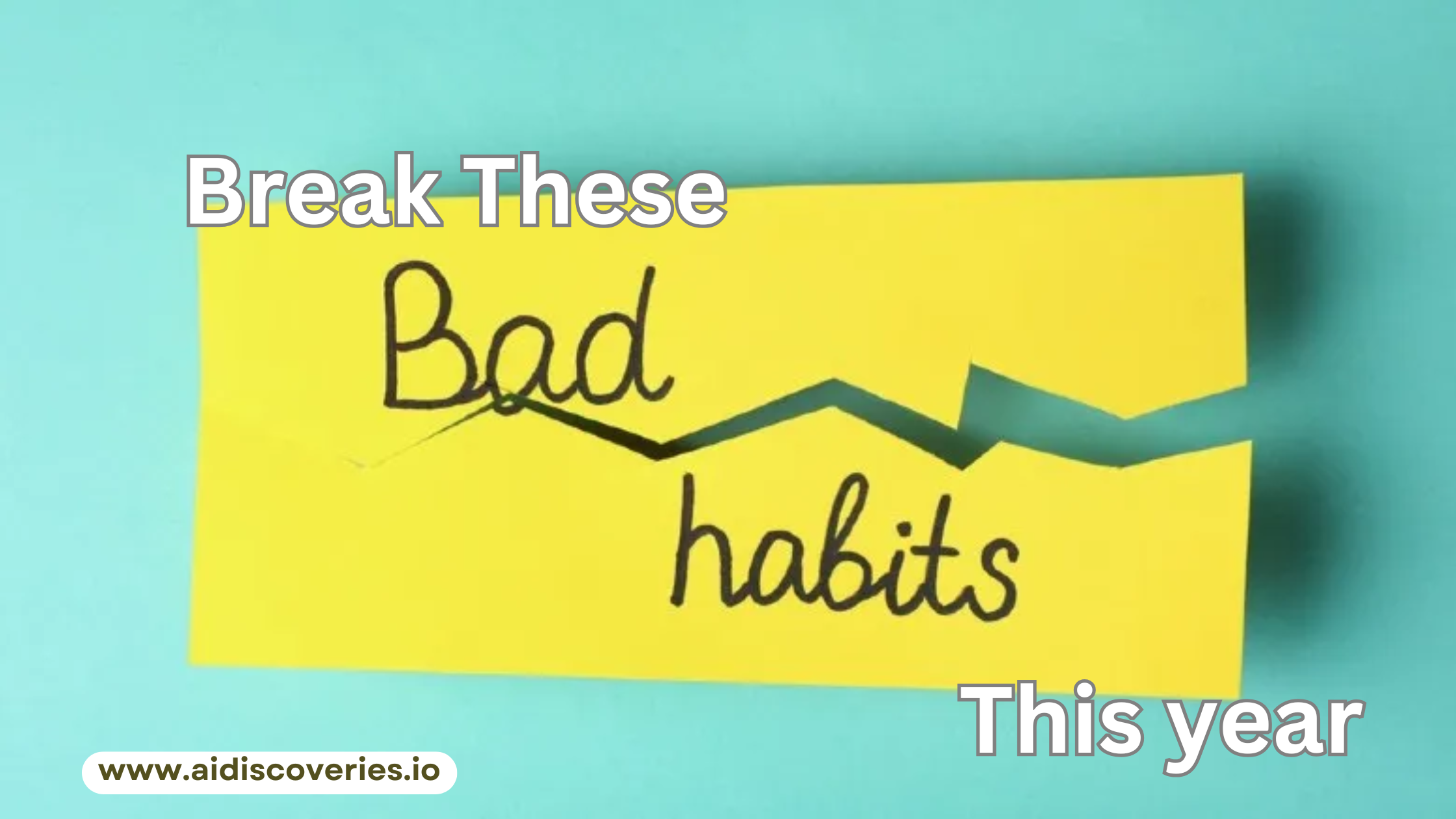 The Habits To Break This Year: Unlock Happiness and Achieve Your Goals