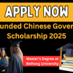 Fully Funded Chinese Government Scholarship 2025: Apply Now at Beihang University