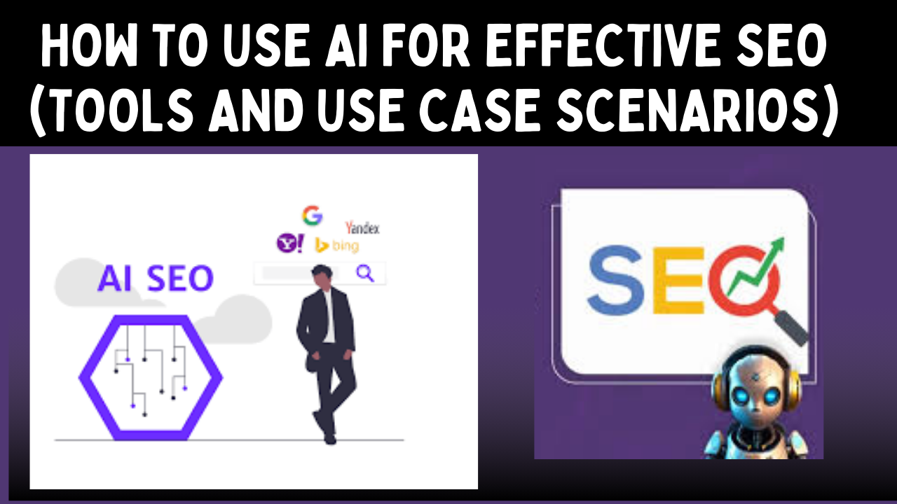 How to Use AI for Effective SEO (Tools and Use Case Scenarios)