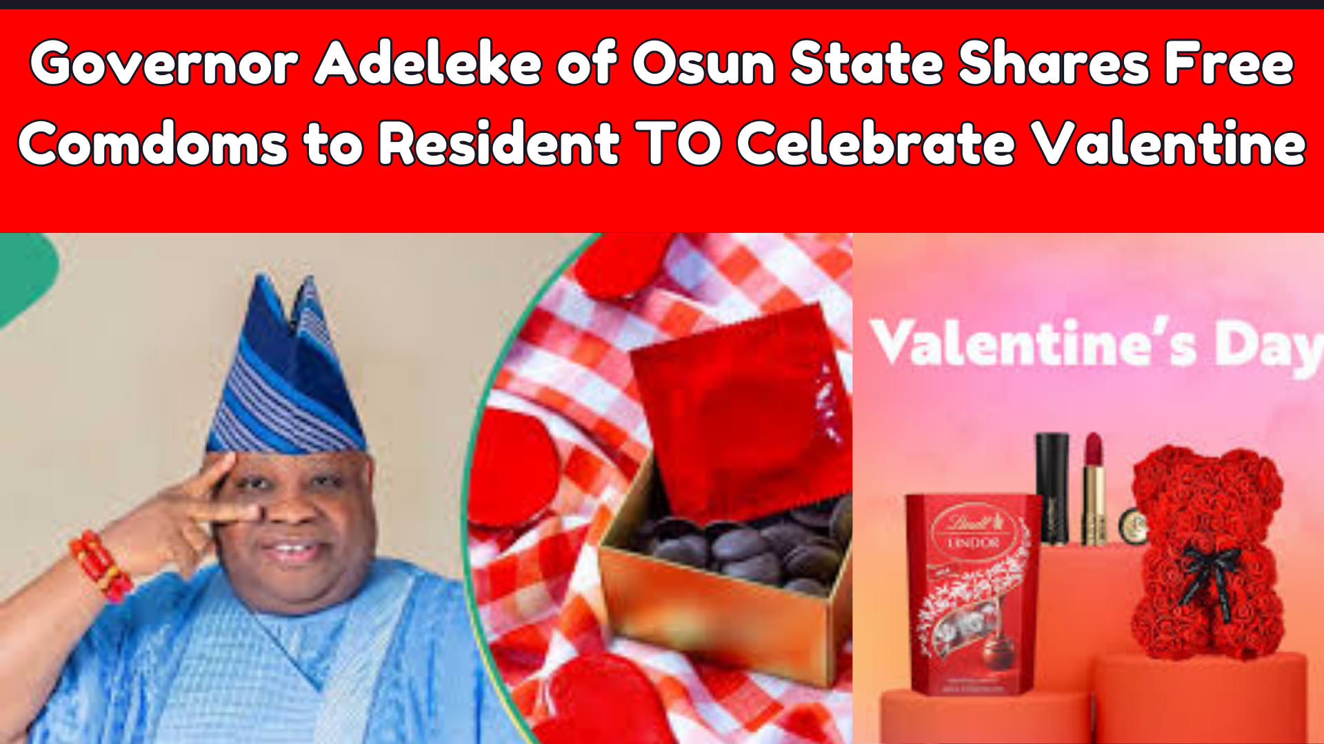 Governor Adeleke of Osun state shares comdom as gift to resident for valentine gift