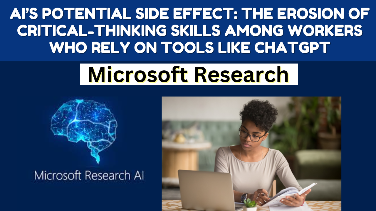 Microsoft Research Reveals: How ChatGPT and AI Tools Are Weakening Critical Thinking Skills in the Workplace