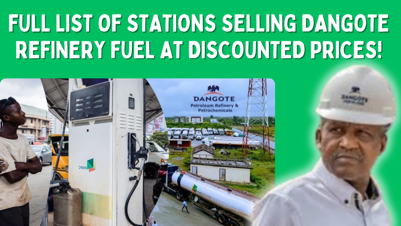 Full List of Stations Selling Dangote Refinery Fuel at Discounted Prices!