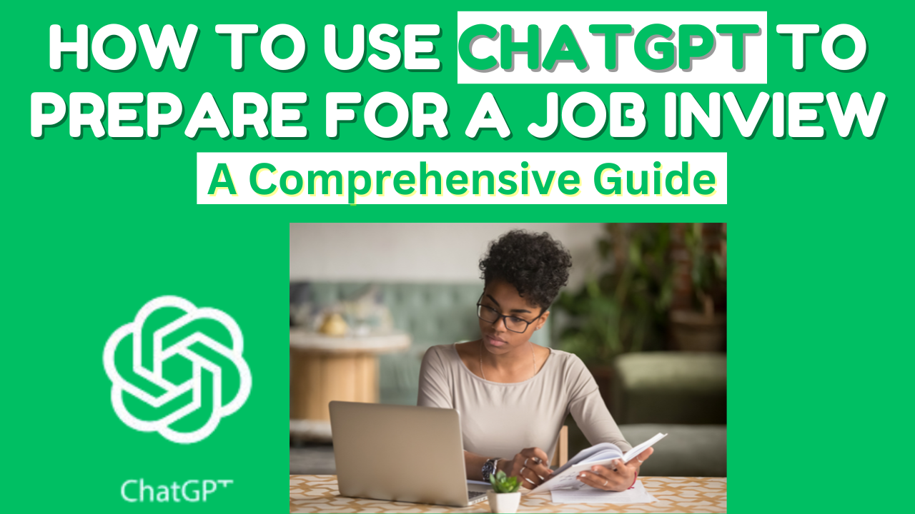 How to Prepare for a Job Interview Using ChatGPT : A Comprehensive Guide