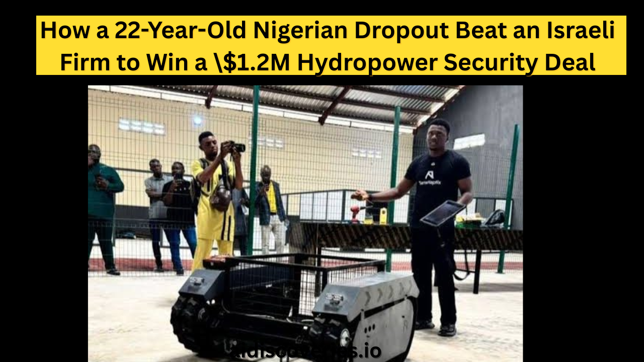 How a 22-Year-Old Nigerian Dropout Beat an Israeli Firm to Win a \$1.2M Hydropower Security Deal