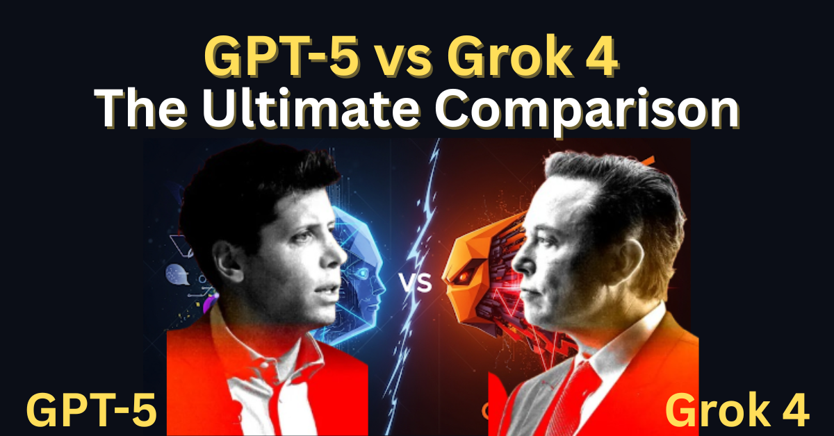 GPT-5 vs Grok 4 : The Ultimate AI Comparison