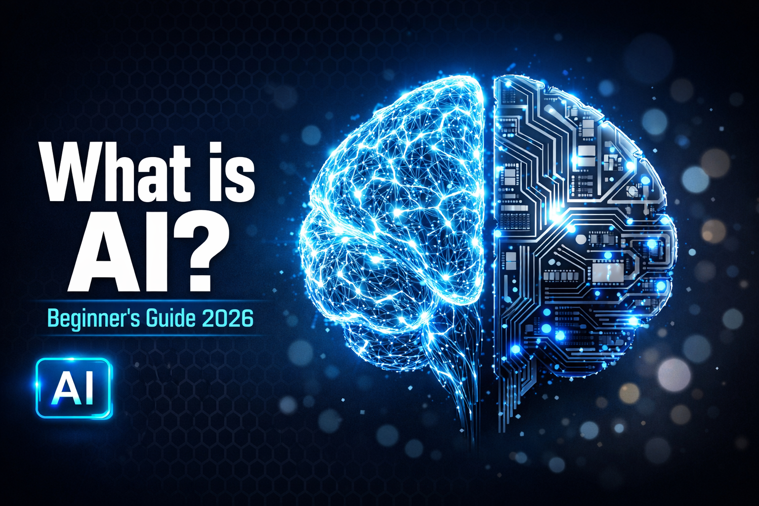 What is AI? Beginner’s Guide to Artificial Intelligence in 2026