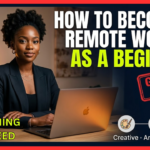 hOW TO BECOME A REMOTE WORKER
