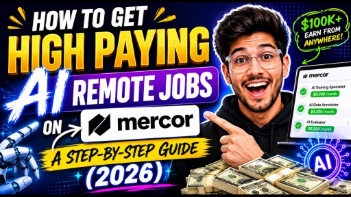 How to Get High Paying AI Remote Jobs on Mercor: A Step-by-Step Guide (2026)