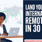 LAND YOUR FIRST INTERNATIONAL REMOTE JOB in 30 DAYS