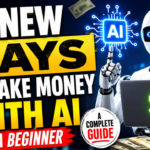 20 New Ways to Make Money With AI as a Beginner in 2026: A Complete Guide